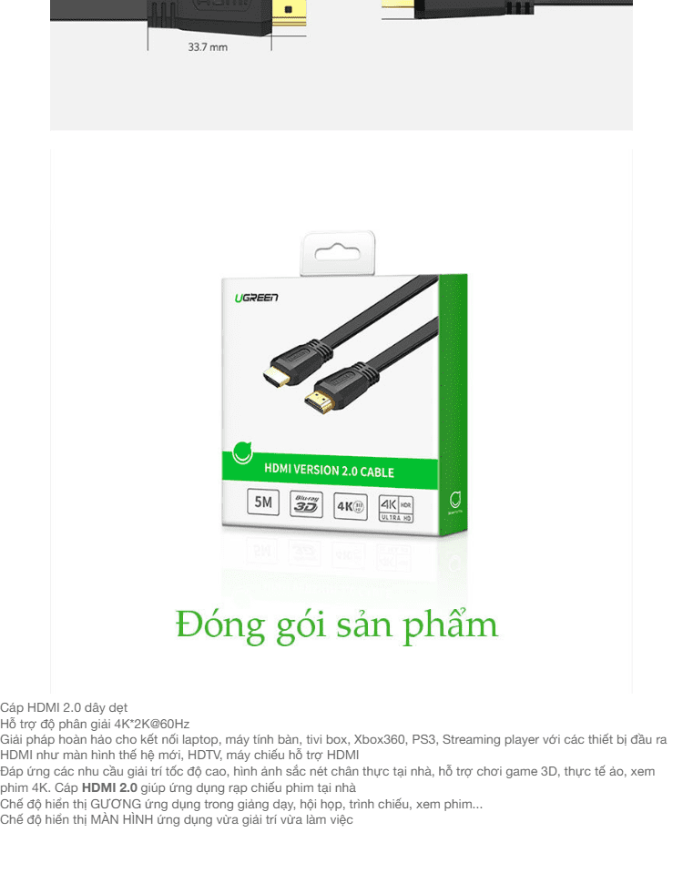 Cáp HDMI 2.0 UGREEN ED015 Hỗ trợ độ phân giải 4Kx2K 3D Full HD1080 dạng dây dẹt 14 Cáp HDMI 2.0 UGREEN ED015 Hỗ trợ độ phân giải 4Kx2K 3D Full HD1080 dạng dây dẹt