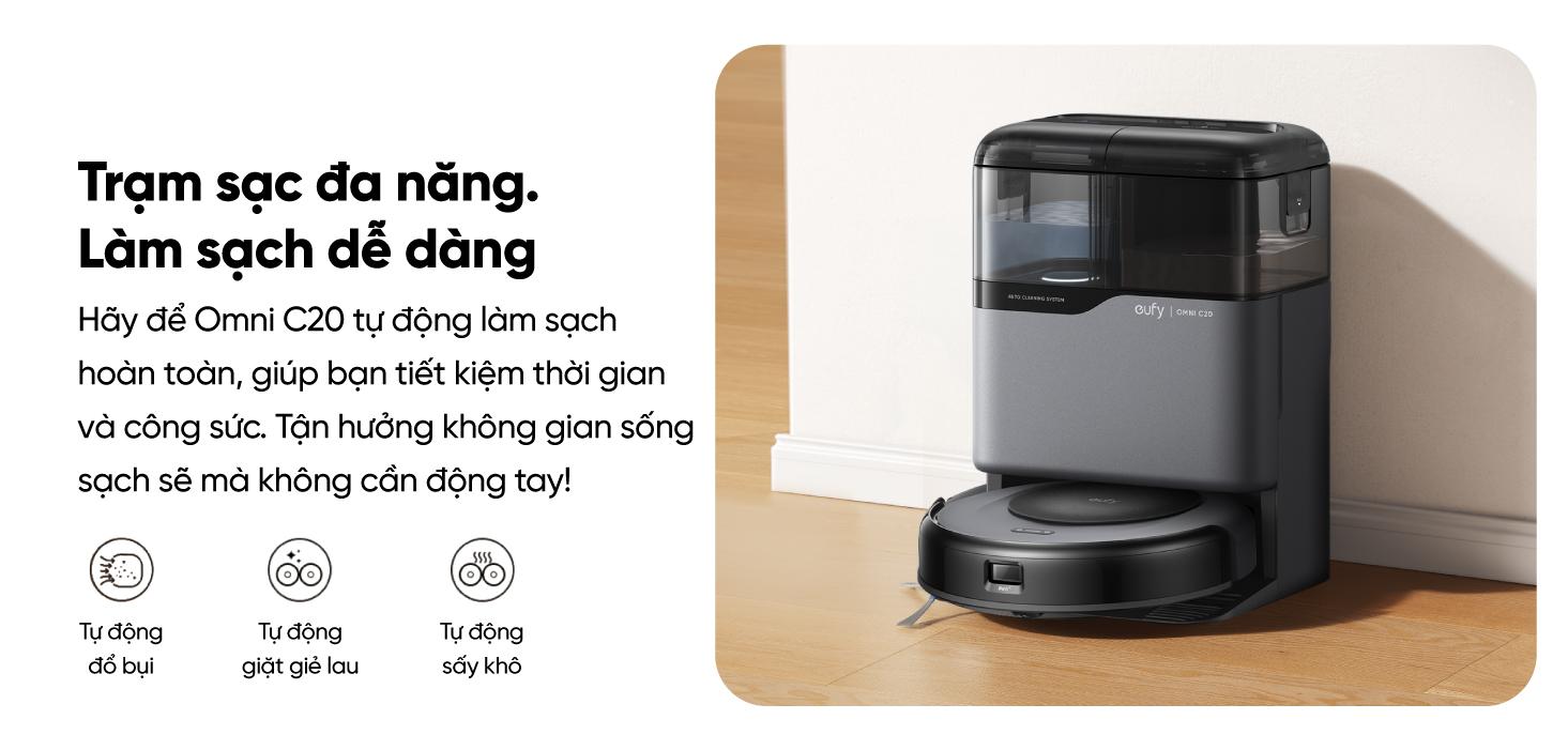Robot Hút Bụi Lau Sàn Eufy C20 Omni Robot Hút Bụi Lau Sàn Eufy C20 Omni - Khám phá ngay <strong>Robot hút bụi lau sàn eufy C20 Omni</strong>, giải pháp làm sạch toàn diện và tự động cho ngôi nhà của bạn. Với trạm sạc Omni "All-in-One", robot có thể tự động hút rác, giặt và sấy khô giẻ lau, giúp bạn hoàn toàn rảnh tay. Sản phẩm sở hữu lực hút mạnh mẽ 7.000Pa kết hợp công nghệ lau xoay Mop Master™ tốc độ cao, dễ dàng loại bỏ mọi bụi bẩn, lông thú và vết bẩn cứng đầu. Đặc biệt, <strong>eufy C20 Omni</strong> được trang bị công nghệ Pro-Detangle Comb™ tự động gỡ rối tóc thông minh và thiết kế siêu mỏng chỉ 8.5cm, làm sạch hiệu quả mọi ngóc ngách, kể cả gầm nội thất thấp. Đây là lựa chọn lý tưởng cho cuộc sống hiện đại và bận rộn.