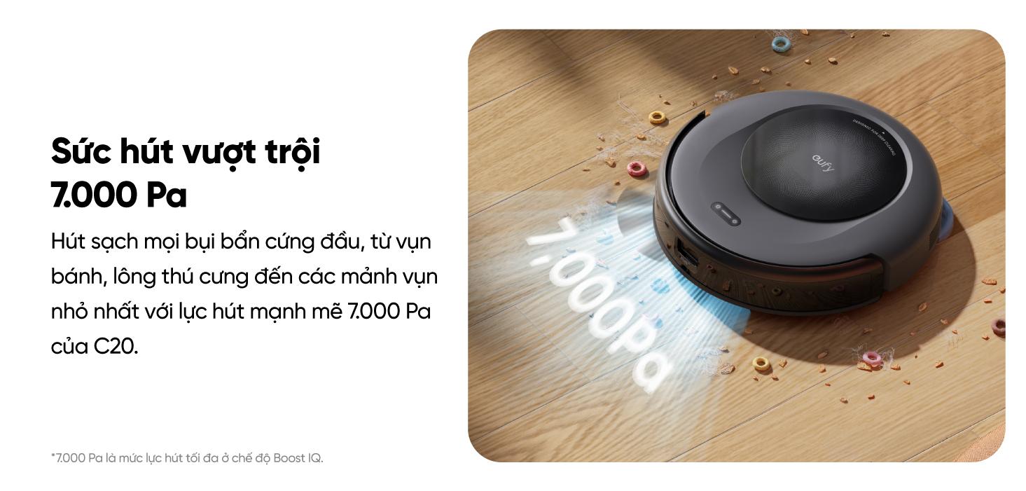 Robot Hút Bụi Lau Sàn Eufy C20 Omni Robot Hút Bụi Lau Sàn Eufy C20 Omni - Khám phá ngay <strong>Robot hút bụi lau sàn eufy C20 Omni</strong>, giải pháp làm sạch toàn diện và tự động cho ngôi nhà của bạn. Với trạm sạc Omni "All-in-One", robot có thể tự động hút rác, giặt và sấy khô giẻ lau, giúp bạn hoàn toàn rảnh tay. Sản phẩm sở hữu lực hút mạnh mẽ 7.000Pa kết hợp công nghệ lau xoay Mop Master™ tốc độ cao, dễ dàng loại bỏ mọi bụi bẩn, lông thú và vết bẩn cứng đầu. Đặc biệt, <strong>eufy C20 Omni</strong> được trang bị công nghệ Pro-Detangle Comb™ tự động gỡ rối tóc thông minh và thiết kế siêu mỏng chỉ 8.5cm, làm sạch hiệu quả mọi ngóc ngách, kể cả gầm nội thất thấp. Đây là lựa chọn lý tưởng cho cuộc sống hiện đại và bận rộn.