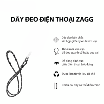 Dây đeo điện thoại ZAGG cao cấp - Giữ điện thoại an toàn và luôn trong tầm tay với <strong>Dây đeo điện thoại ZAGG</strong> cao cấp. Được thiết kế để mang lại sự tiện lợi và phong cách, sản phẩm này là phụ kiện hoàn hảo cho những ai yêu thích sự năng động, du lịch hoặc đơn giản là muốn giải phóng đôi tay. Với chất liệu bền bỉ và khả năng điều chỉnh linh hoạt, <strong>Dây đeo điện thoại ZAGG</strong> không chỉ bảo vệ thiết bị của bạn khỏi rơi vỡ mà còn tạo điểm nhấn thời trang độc đáo. Đừng để lỡ mất khoảnh khắc hay làm rơi điện thoại nữa, hãy trải nghiệm sự an tâm và tiện ích mà <strong>Dây đeo điện thoại ZAGG</strong> mang lại.