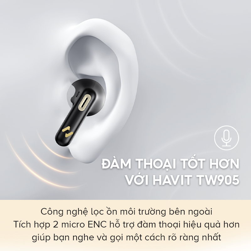 Tai Nghe True Wireless HAVIT TW905, Bluetooth 5.3, 2 Mic ENC, Nghe Nhạc Đến 27H Tai Nghe True Wireless HAVIT TW905, Bluetooth 5.3, 2 Mic ENC, Nghe Nhạc Đến 27H - Trải nghiệm sự tự do không dây và giao tiếp trong trẻo với tai nghe True Wireless <strong>HAVIT TW905</strong>. Được trang bị công nghệ kết nối Bluetooth 5.3 thế hệ mới, sản phẩm đảm bảo tín hiệu ổn định và ghép nối tức thì. Nổi bật với hệ thống 2 micro ENC khử ồn môi trường, giúp giọng nói của bạn luôn to, rõ ràng trong mọi cuộc gọi. Tận hưởng chất âm cân bằng và thời lượng pin bền bỉ lên đến 27 giờ khi dùng cùng hộp sạc. Với thiết kế công thái học nhỏ gọn, mang lại cảm giác đeo thoải mái suốt cả ngày, <strong>HAVIT TW905</strong> là lựa chọn thông minh cho nhu cầu làm việc, học tập và giải trí hàng ngày.